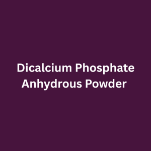 Dicalcium Phosphate Anhydrous Powder