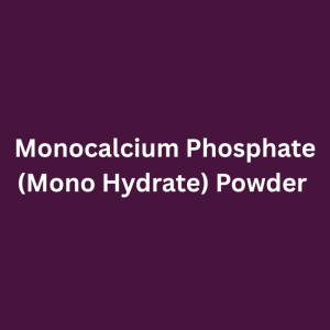 Monocalcium Phosphate (Mono Hydrate) Powder