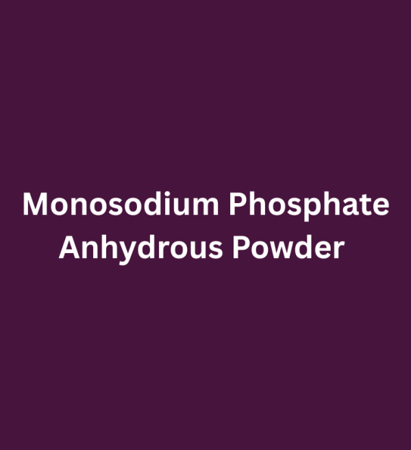 Monosodium Phosphate Anhydrous Powder