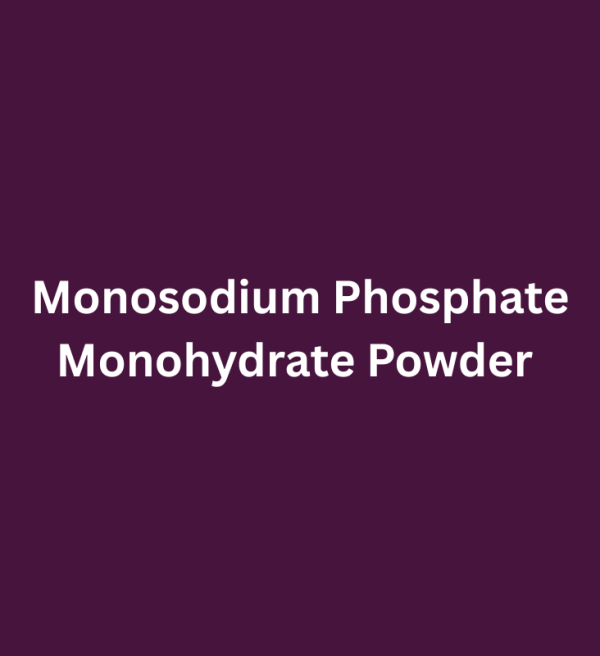 Monosodium Phosphate Monohydrate Powder